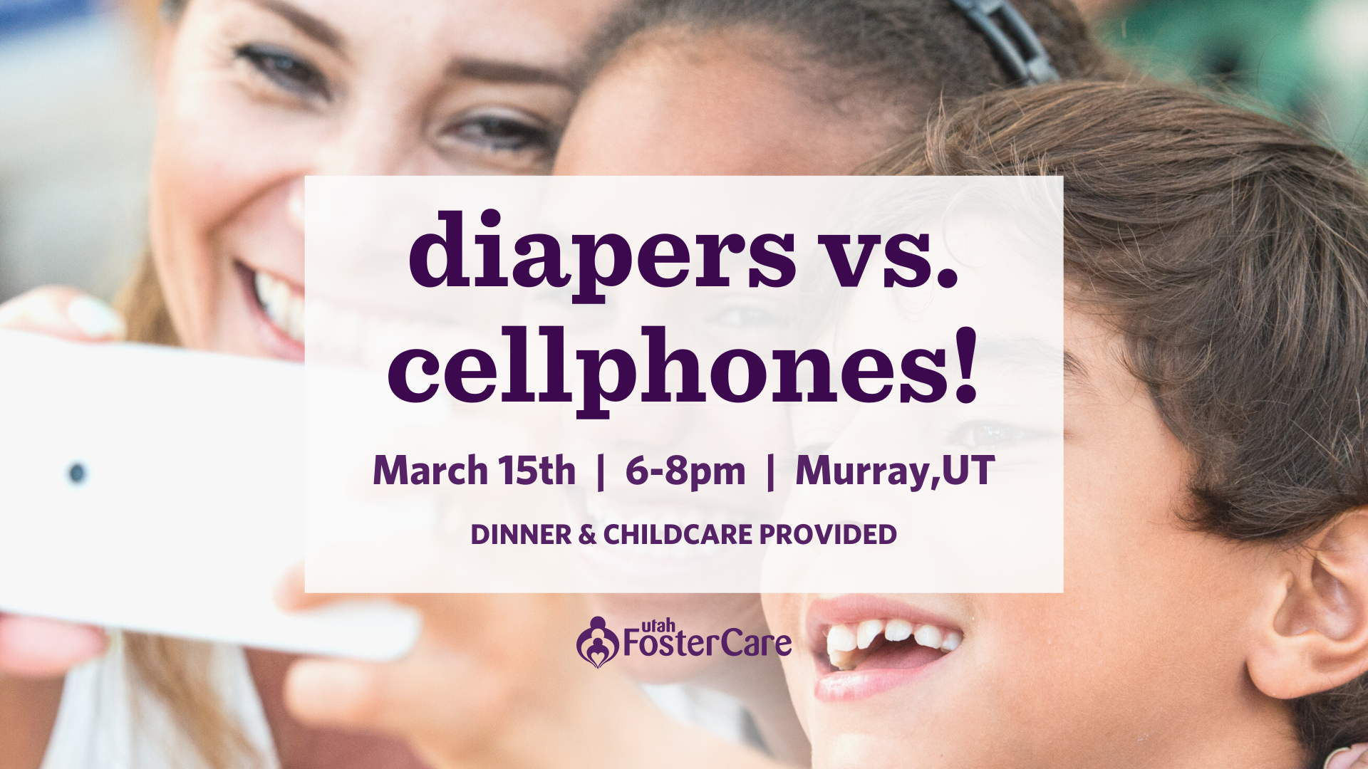 Diapers Vs Cellphones! A Utah Foster Care Event