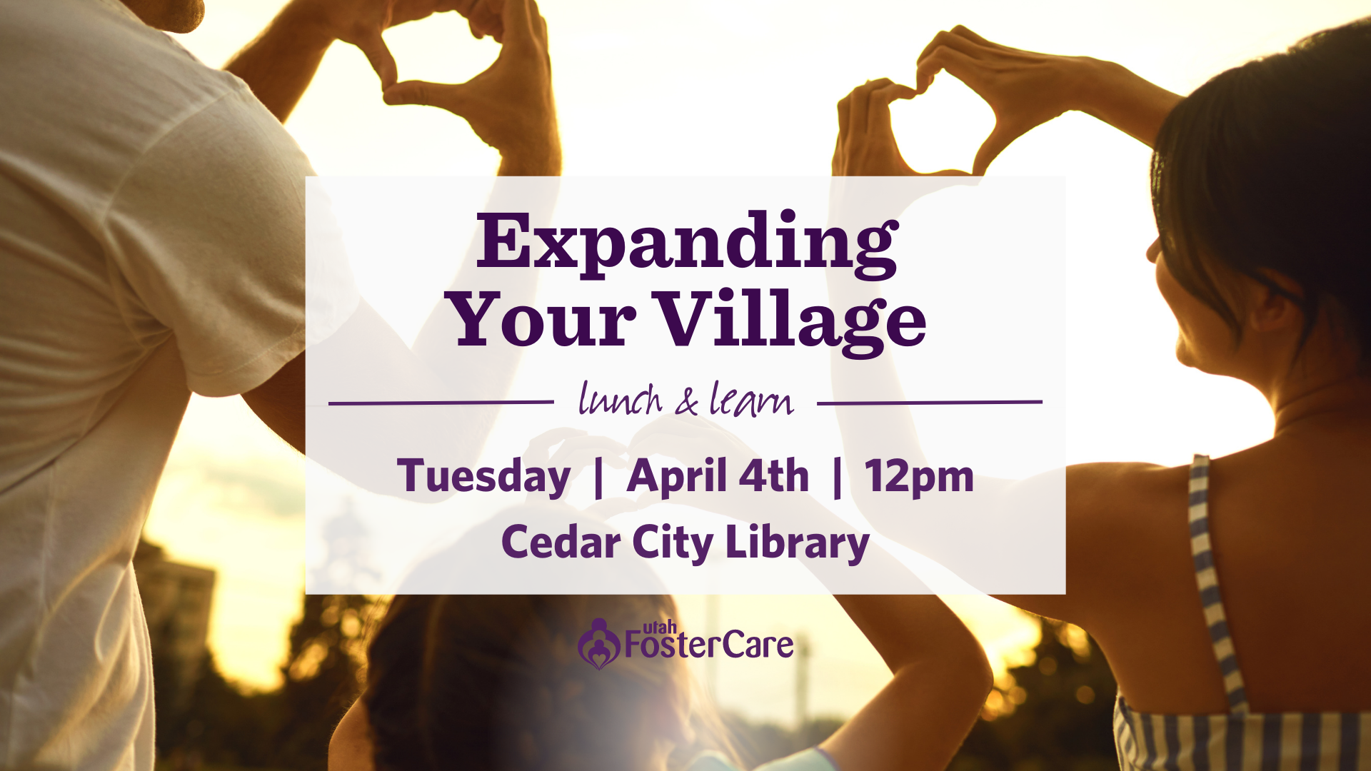 Expanding Your Village - Lunch & Learn with Utah Foster Care