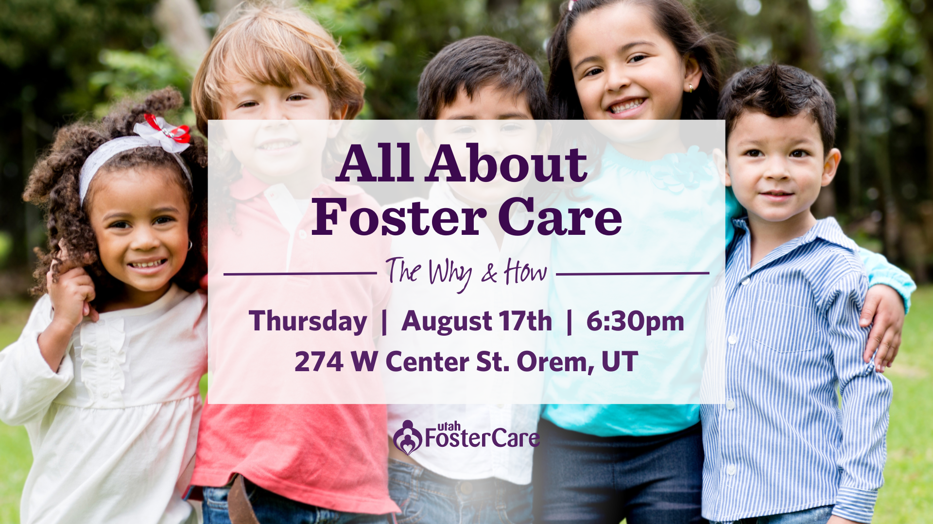 All About Foster Care - The How and Why - Utah Foster Care